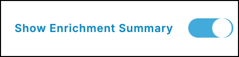 Show enrichment summary toggle on.png